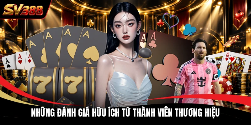 nhung danh gia huu ich tu thanh vien thuong hieu Những đánh giá hữu ích từ thành viên thương hiệu