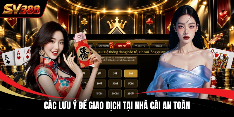 Các lưu ý để giao dịch tại nhà cái an toàn Các lưu ý để giao dịch tại nhà cái an toàn