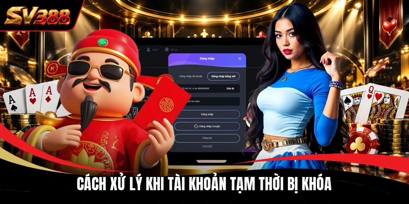 Cách xử lý khi tài khoản tạm thời bị khóa