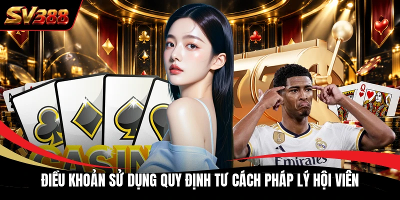 Điều khoản sử dụng quy định tư cách pháp lý hội viên