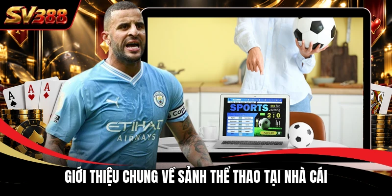 Giới thiệu chung về sảnh thể thao tại nhà cái Giới thiệu chung về sảnh thể thao tại nhà cái