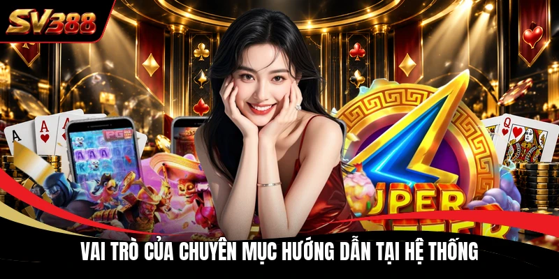 Vai trò của chuyên mục hướng dẫn tại hệ thống